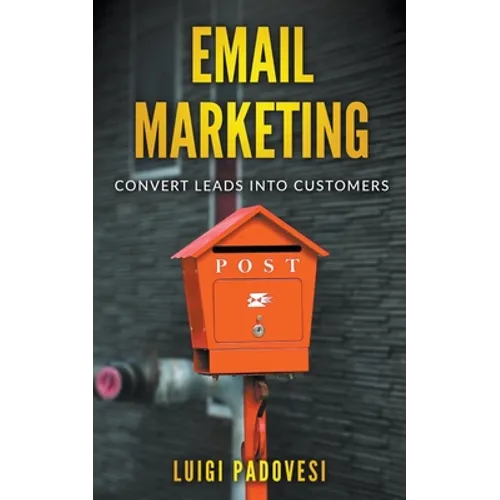 Email Marketing: Convert Leads Into Customers
