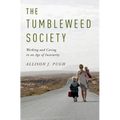 The Tumbleweed Society: Working and Caring in an Age of Insecurity