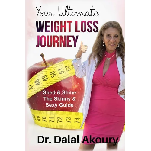 Your Ultimate Weight Loss Journey: Shed & Shine: the Skinny & Sexy Guide