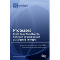 Proteases: From Basic Structure to Function to Drug Design as Targeted Therapy