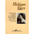 Michigan Voices: Our State's History in the Words of the People Who Lived It