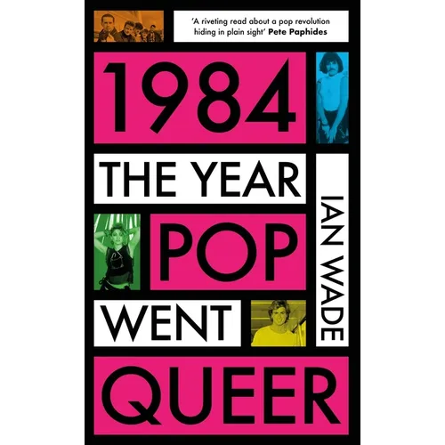1984: The Year Pop Went Queer