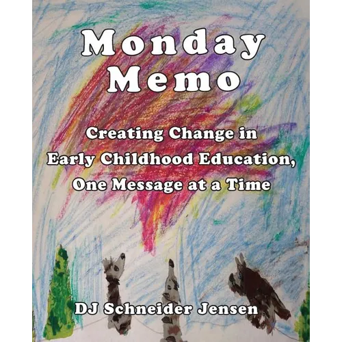 Monday Memo: Creating Change in Early Childhood Education, One Message at a Time