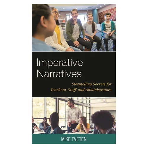 Imperative Narratives: Storytelling Secrets for Teachers, Staff, and Administrators