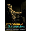 Freedom of Expression: Interviews With Women in Jazz