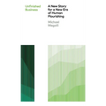 Unfinished Business: A New Story for a New Era of Human Flourishing