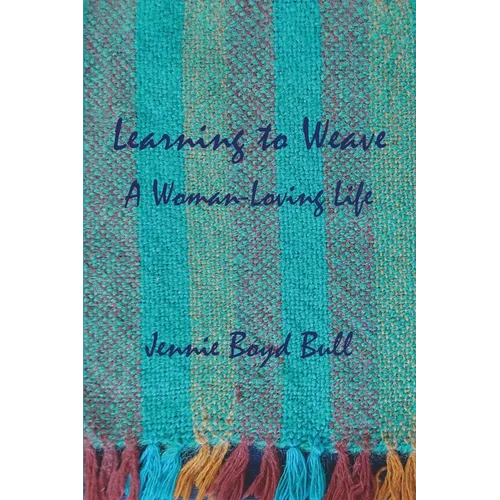 Learning to Weave: A Woman-Loving Life