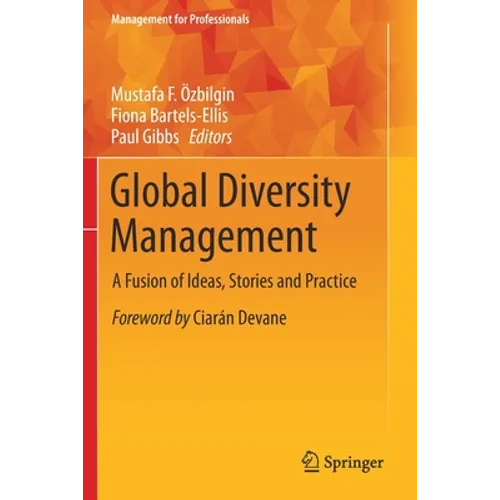 Global Diversity Management: A Fusion of Ideas, Stories and Practice