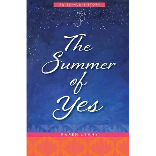The Summer of Yes: An Ex-Nun's Story