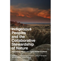 Indigenous Peoples and the Collaborative Stewardship of Nature: Knowledge Binds and Institutional Conflicts