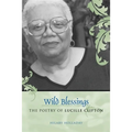 Wild Blessings: The Poetry of Lucille Clifton