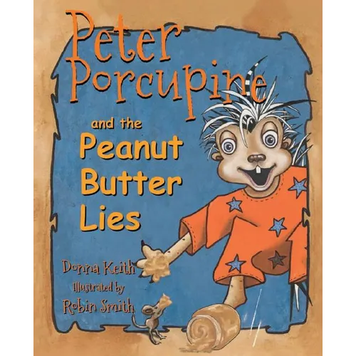 Peter Porcupine and the Peanut Butter Lies