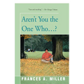 Aren't You the One Who...?