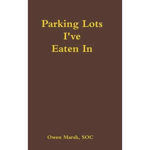 Parking Lots I've Eaten in