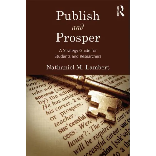 Publish and Prosper: A Strategy Guide for Students and Researchers