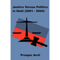 Justice versus Politics in Haiti (2001-2004)