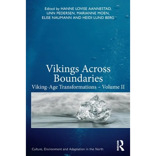 Vikings Across Boundaries: Viking-Age Transformations - Volume II