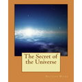 The Secret of the Universe
