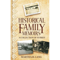 Historical Family Memoirs: A Collection of Stories