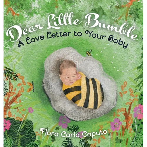 Dear Little Bumble: A Love Letter to Your Baby