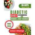 Diabetic Diet Cookbook for Beginners and Newly Diagnosed: 30-Day Delicious Snacks, Tasty Recipes, and Easy Meal Plans, Featuring Vegetarian Pasta Opti