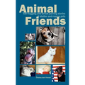 Animal Friends, Tail wagging and throat purring stories of shelter and rescue pets
