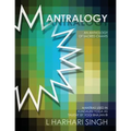 Mantralogy: An Anthology of Sacred Chants - Mantras Used in Kundalini Yoga as Taught by Yogi Bhajan(R)