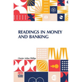Readings In Money And Banking: Selected And Adapted