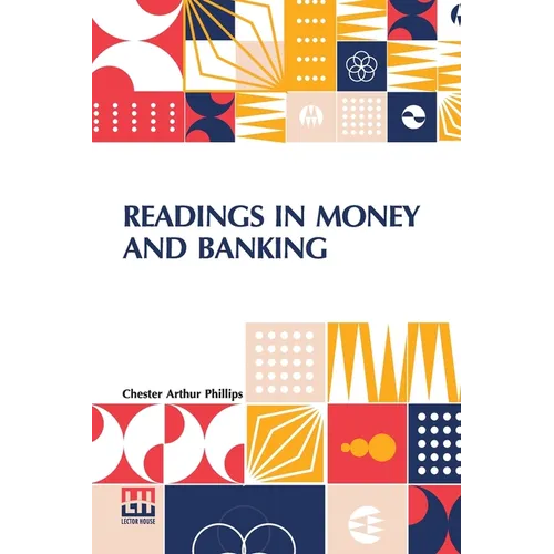 Readings In Money And Banking: Selected And Adapted