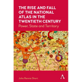 The Rise and Fall of the National Atlas in the Twentieth Century: Power, State and Territory