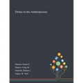 Deltas in the Anthropocene