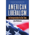 American Liberalism: An Interpretation for Our Time