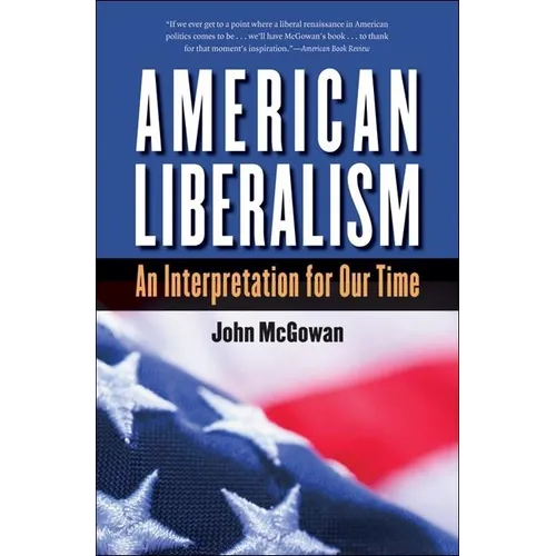 American Liberalism: An Interpretation for Our Time