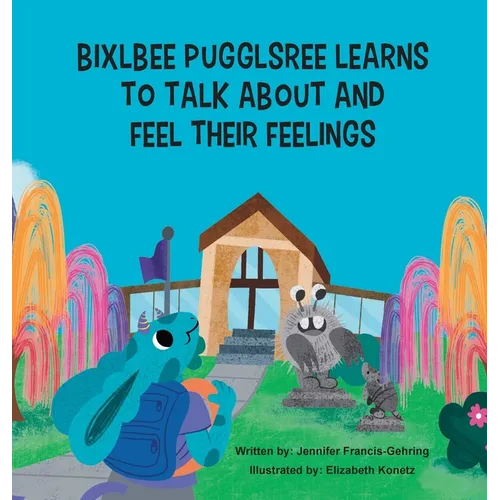 Bixlbee Pugglsree Learns To Talk About and Feel Their Feelings