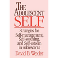 Adolescent Self: Strategies for Self-Management, Self-Soothing, and Self-Esteem in Adolescents