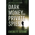 Dark Money and Private Spies: The Everett Stern Story