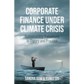 Corporate Finance Under Climate Crisis: Sustainability Transitions in Theory and Practice