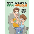Why My Dad's A... Miami Hurricane