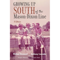 Growing Up South of the Mason-Dixon Line