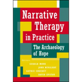 Narrative Therapy in Practice: The Archaeology of Hope