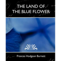 The Land of the Blue Flower (New Edition)