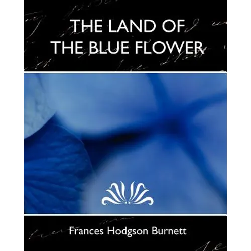 The Land of the Blue Flower (New Edition)