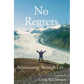 No Regrets: Adventuring Through Life