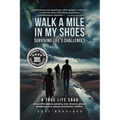 Walk a Mile in My Shoes: Surviving Life's Challenges