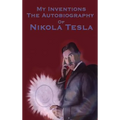 My Inventions: The Autobiography of Nikola Tesla