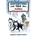 Adventure USA - ALASKA! Danger on the Mushing Trail