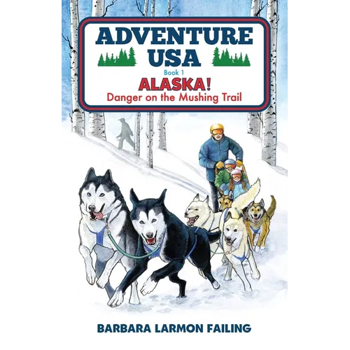 Adventure USA - ALASKA! Danger on the Mushing Trail
