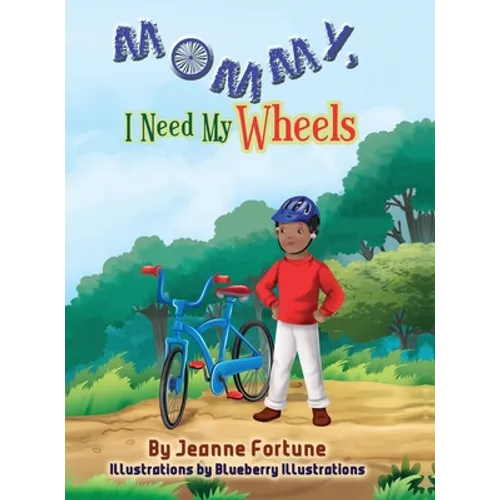 Mommy, I Need My Wheels