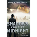 Shadows Come At Midnight: From PTSD to Purpose