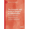 The Economic and Political Dangers of Globalization: A Non-Western Perspective on Global Capitalism